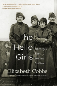 Paperback The Hello Girls: America's First Women Soldiers Book