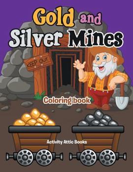 Paperback Gold and Silver Mines Coloring Book
