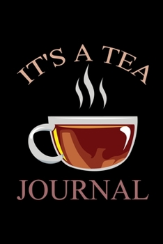 Paperback It's A Tea Journal: My Prayer Journal, Diary Or Notebook For Tea Lover. 110 Story Paper Pages. 6 in x 9 in Cover. Book