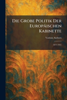 Paperback Die grobe politik der europäischen kabinette: 1871-1941 [German] Book