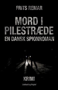 Mord i Pilestræde: en dansk spionroman