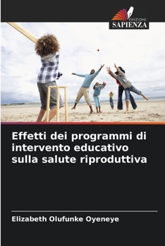 Paperback Effetti dei programmi di intervento educativo sulla salute riproduttiva [Italian] Book