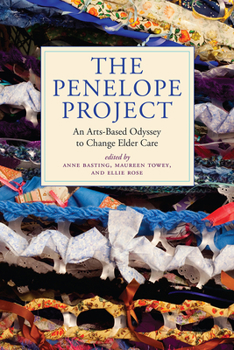 Paperback The Penelope Project: An Arts-Based Odyssey to Change Elder Care Book