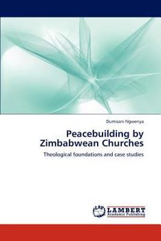 Paperback Peacebuilding by Zimbabwean Churches Book