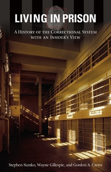 Hardcover Living in Prison: A History of the Correctional System with an Insider's View Book