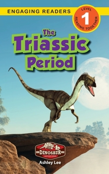Hardcover The Triassic Period: Dinosaur Adventures (Engaging Readers, Level 1) [Large Print] Book