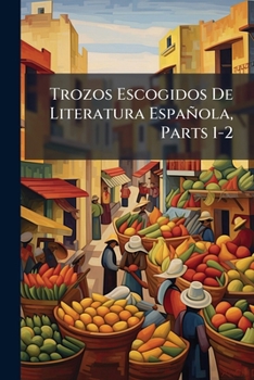 Paperback Trozos Escogidos De Literatura Española, Parts 1-2 [Spanish] Book