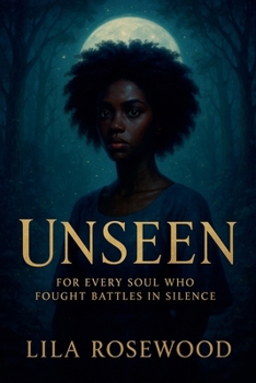Unseen: For Every Soul Who Fought Battles in Silence (Christian Fantasy Novels)
