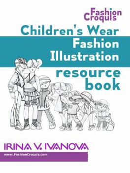 Children's Wear Fashion Illustration Resource Book: Children's Figure Drawing Templates with Fashion Design Sketches