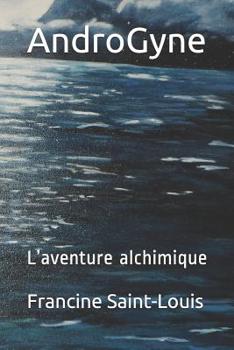 Paperback AndroGyne: L'aventure alchimique [French] Book