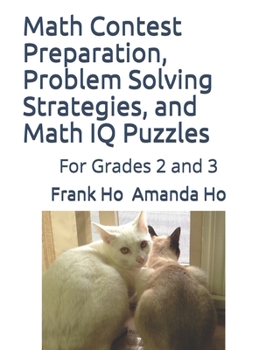 Paperback Math Contest preparation, Problem Solving Strategies, and Math IQ Puzzles: For Grades 2 and 3 Book