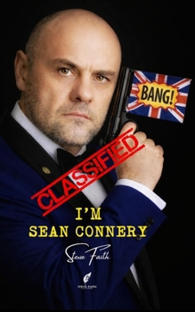 I'M SEAN CONNERY: A Comedy Play