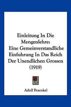 Paperback Einleitung In Die Mengenlehre: Eine Gemeinverstandliche Einfuhrung In Das Reich Der Unendlichen Grossen (1919) [German] Book