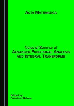 Hardcover Notes of Seminar of Advanced Functional Analysis and Integral Transforms: Acta Matematica Book