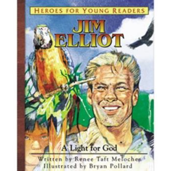 Hardcover Jim Elliot a Light for God (Heroes for Young Readers) Book