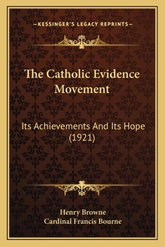 Paperback The Catholic Evidence Movement: Its Achievements And Its Hope (1921) Book