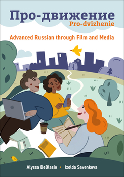 Paperback Pro-dvizhenie: Advanced Russian through Film and Media Book