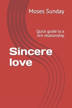 Paperback Sincere love: Quick guide to a rich relationship Book