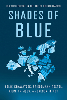 Hardcover Shades of Blue: Claiming Europe in the Age of Disintegration Book