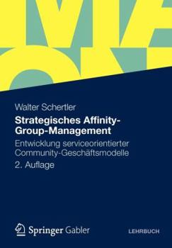 Paperback Strategisches Affinity-Group-Management: Entwicklung Serviceorientierter Community-Geschäftsmodelle [German] Book