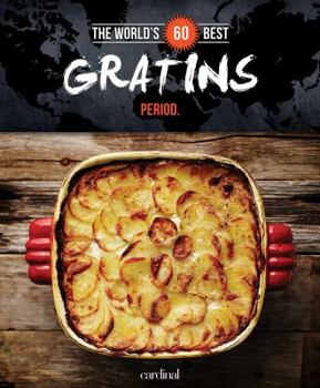 Paperback World's 60 Best Gratins... Period. Book