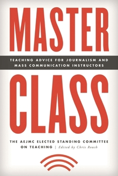 Hardcover Master Class: Teaching Advice for Journalism and Mass Communication Instructors Book