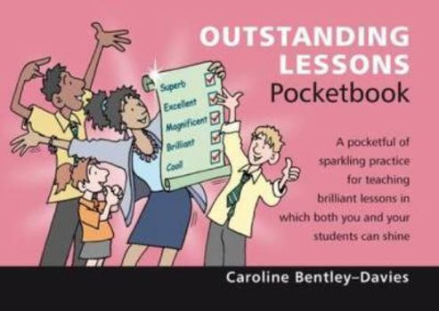 Paperback Outstanding Lessons Pocketbook: A Pocketful of Sparkling Practice for Teaching Brilliant Lessons in Which Both You and Your Students Can Shine. Caroli Book