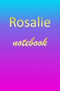 Rosalie: Blank Notebook Wide Ruled Lined Paper Notepad Writing Pad Practice Journal Custom Personalized First Name Initial R Blue Purple Gold Taking Class Notes, Homework, Studying School Homeschool &