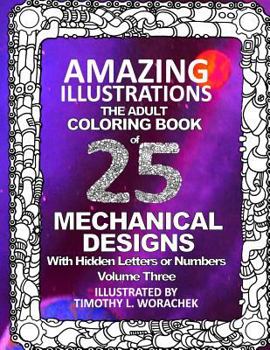 Paperback Amazing Illustrations of Mechanical Designs: Volume 3 of Hidden Letters and Numbers Book