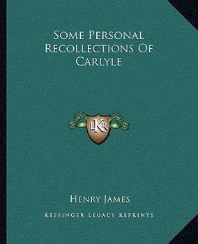 Paperback Some Personal Recollections Of Carlyle Book