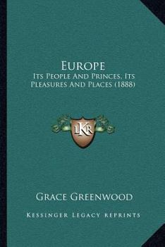 Paperback Europe: Its People And Princes, Its Pleasures And Places (1888) Book