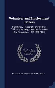 Hardcover Volunteer and Employment Careers: Oral History Transcript: University of California, Berkeley; Save San Francisco Bay Association, 1964-1998 / 200 Book