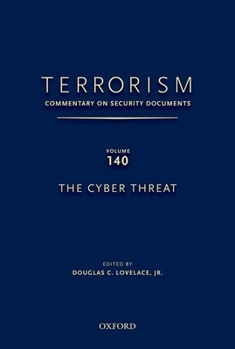 Hardcover Terrorism: Commentary on Security Documents Volume 140: The Cyber Threat Book