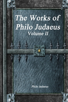 Paperback The Works of Philo Judaeus: Volume II Book