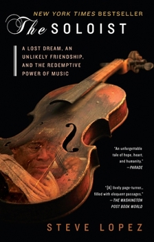 Paperback The Soloist: A Lost Dream, an Unlikely Friendship, and the Redemptive Power of Music Book