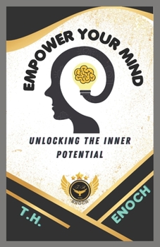 Paperback Empower Your Mind: Unlocking The Inner Potential Book