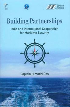 Hardcover Building Partnerships: India and International cooperation for maritime security Book