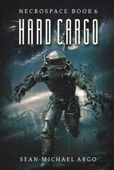 Hard Cargo - Book #6 of the Necrospace