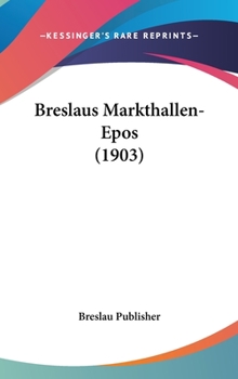 Hardcover Breslaus Markthallen-Epos (1903) [Not Applicable] Book