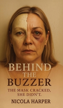 Hardcover Behind The Buzzer: The Mask Cracked, She Didn't. Book