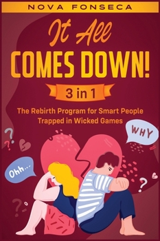 Hardcover It All Comes Down! [3 in 1]: The Rebirth Program for Smart People Trapped in Wicked Games Book
