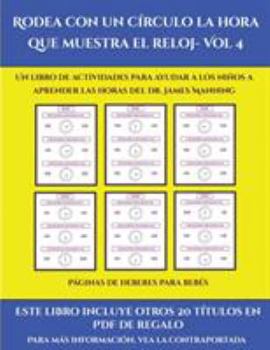 Páginas de deberes para bebés (Rodea con un círculo la hora que muestra el reloj- Vol 4): Este libro contiene 30 fichas con actividades a todo color para niños de 5 a 6 años (Spanish Edition)