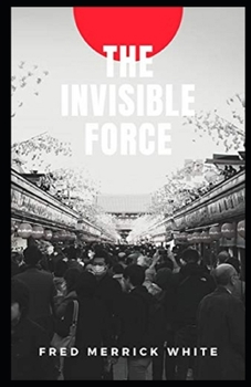 Paperback The Invisible Force Illustrated Book