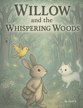 Paperback Willow and the Whispering Woods: A Wonder-Filled Chapter Book Adventure for Ages 7-9 Book