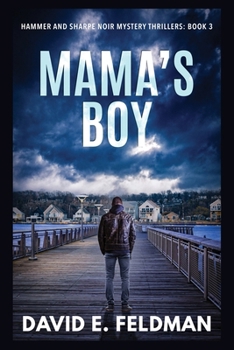 Mama's Boy: Hammer & Sharpe Noir Mystery Thrillers, Book 3