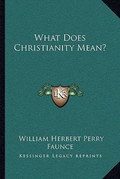 Paperback What Does Christianity Mean? Book