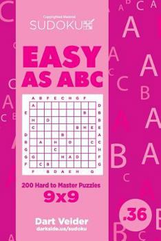 Paperback Sudoku Easy as ABC - 200 Hard to Master Puzzles 9x9 (Volume 36) Book