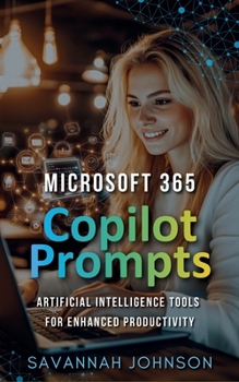 Paperback Microsoft 365 Copilot Prompts: AI Tools for Enhanced Productivity Book