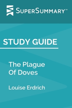 Study Guide: The Plague Of Doves by Louise Erdrich (SuperSummary)