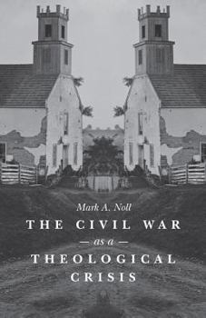 Hardcover The Civil War as a Theological Crisis Book